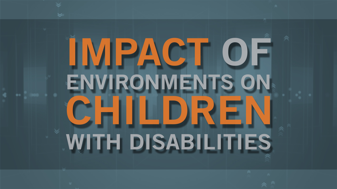 Impact of Environments on Children with Disabilities, April 24, 2015