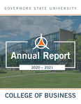Governors State University College of Business Annual Report - 2020-2021 by College of Business