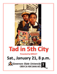 Tad in 5th City by Center for Performing Arts