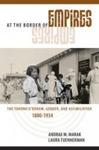 At the Border of Empires The Tohono O'odham, Gender, and Assimilation, 1880-1934