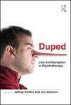 Duped: Lies and Deception in Psychotherapy by Jeffrey A. Kottler and Jon Carlson