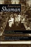 American Shaman: An Odyssey of Global Healing Traditions by Jeffrey Kottler, Jon Carlson, and Bradford Keeney