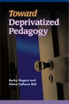 Toward Deprivatized Pedagogy by Becky Nugent and Diane C. Bell