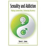 Sexuality and Addiction: Making Connections, Enhancing Recovery